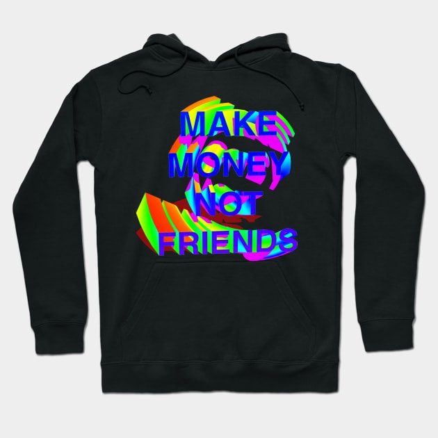 Make Money Not Friends Gradient Hoodie by CharlieCreator